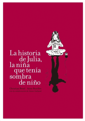 LA HISTORIA DE JULIA LA NIÑA QUE TENIA SOMBRA DE NIÑO