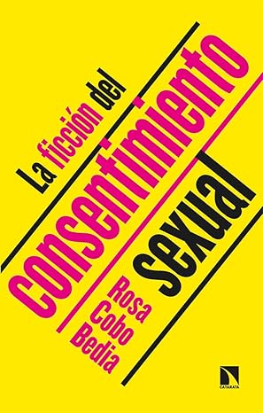 LA FICCION DEL CONSENTIMIENTO SEXUAL