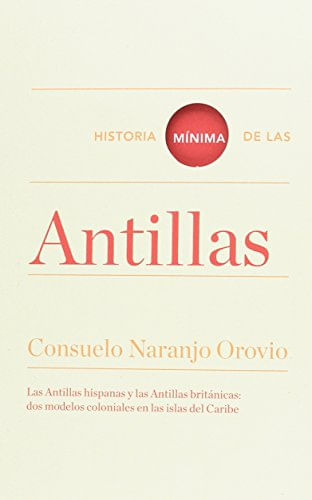 HISTORIA MINIMA DE LAS ANTILLAS