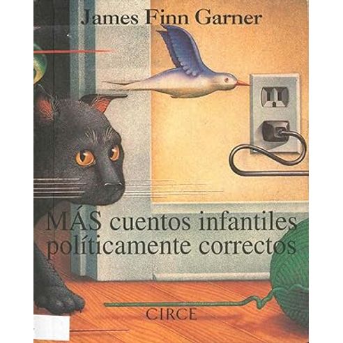 MAS CUENTOS INFANTILES POLITICAMENTE CORRECTOS