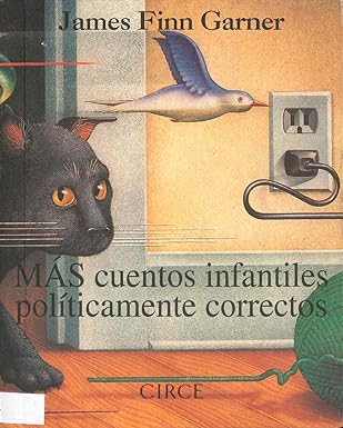 MAS CUENTOS INFANTILES POLITICAMENTE CORRECTOS