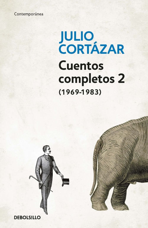 CUENTOS COMPLETOS 2 CORTAZAR 1969 1983