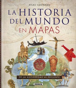 ATLAS ILUSTRADO LA HISTORIA DEL MUNDO EN MAPAS