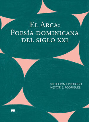 EL ARCA POESIA DOMINICANA DEL SIGLO XXI
