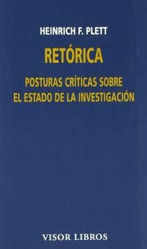 RETORICA POSTURAS CRITICAS SOBRE EL ESTADO DE LA INVESTIGACI