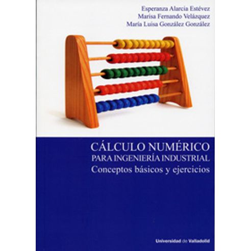 Cálculo Numérico Para Ingeniería Industrial. Conceptos Básicos Y ...