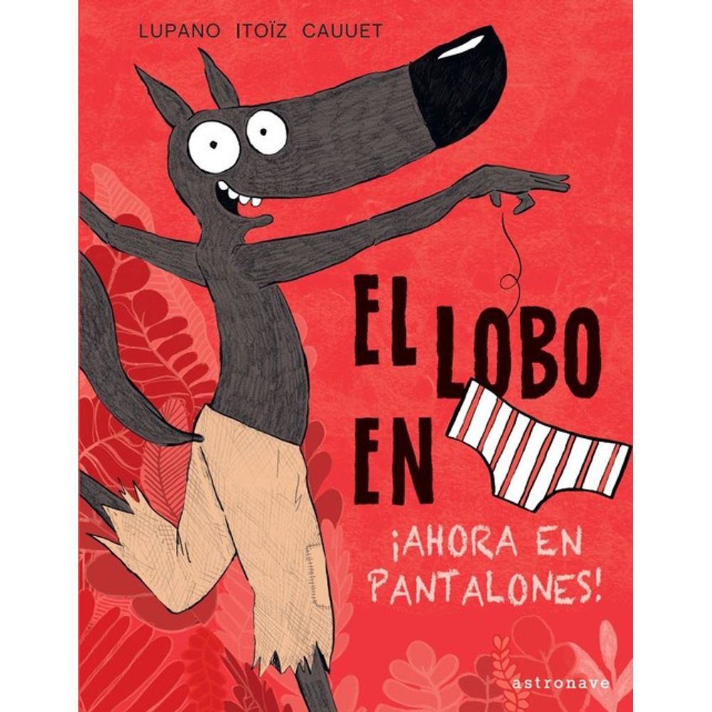 El Lobo en calzoncillos 5. Ahora en pantalones librerialerner