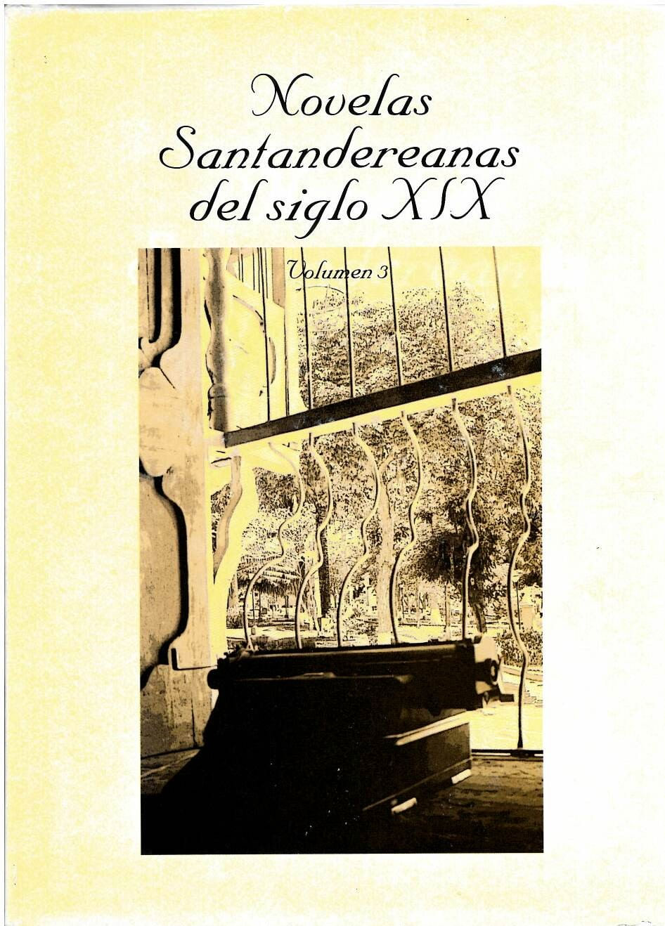 NOVELAS SANTANDEREANAS DEL SIGLO XIX VOLUMEN 3
