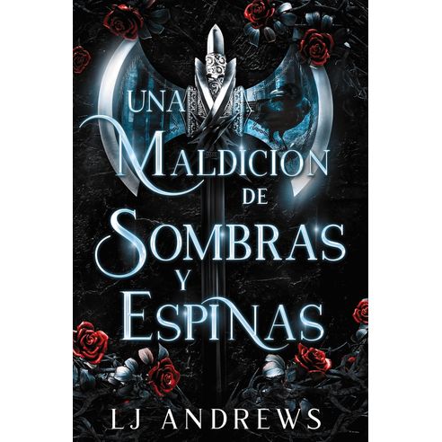 UNA MALDICION DE SOMBRAS Y ESPINAS, LJ ANDREWS, Faeris Editorial